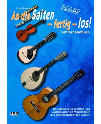 An die Saiten - fertig - los! Lehrerhandbuch