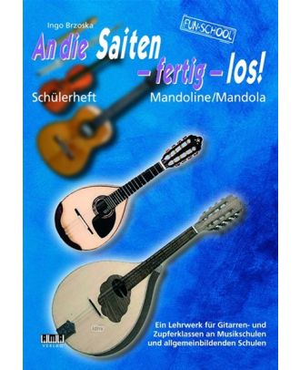 An die Saiten - fertig - los! Schülerheft Mandoline/Mandola